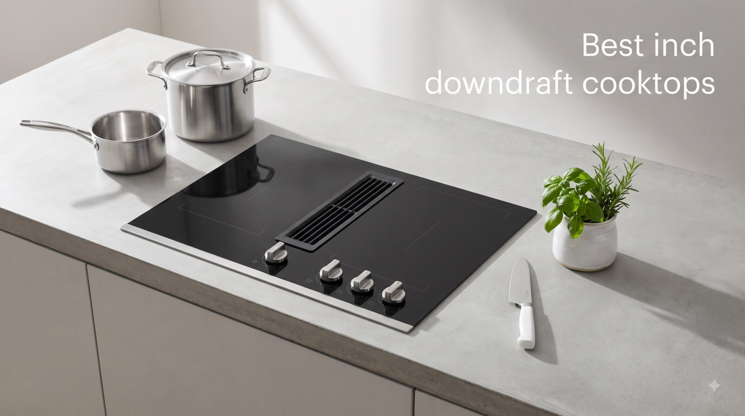 Best 30 inch downdraft cooktops